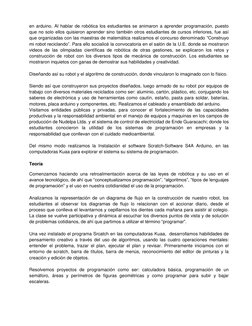 en arduino. Al hablar de robótica los estudiantes se animaron a aprender programación, puesto 
que no solo ellos quisieron ap