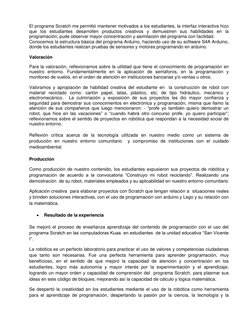 El programa Scratch me permitió mantener motivados a los estudiantes, la interfaz interactiva hizo 
que los estudiantes desar