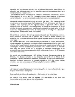 Disctech, Inc. Fue fundada en 1977 por el ingeniero electrónico John Garvey un
ejecutivo que dejo su empleo con un gran fabri