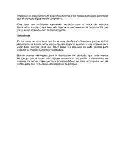 Implantar un gran número de pequeñas mejoras a los discos duros para garantizar
que el producto sigua siendo competitivo.
Que