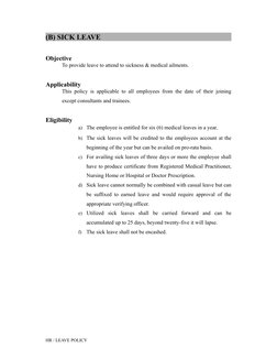 (B) SICK LEAVE
Objective
To provide leave to attend to sickness & medical ailments.
Applicability
This policy is applicable t