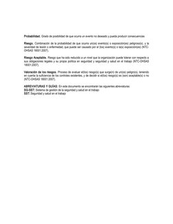 Probabilidad. Grado de posibilidad de que ocurra un evento no deseado y pueda producir consecuencias 
Riesgo. Combinación de