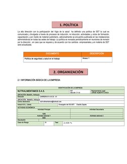 La alta dirección con la participación del Vigia de la salud  ha definido una política de SST la cual es
comunicada y divulga