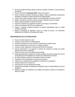 
En caso de accidente de trabajo, asegurar la atención inmediata y el traslado a un centro asistencial
del lesionado.

Dire