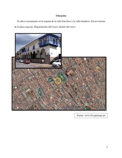 2 
 
Ubicación 
Se ubica exactamente en la esquina de la calle Garcilaso y la calle heladeros. En un extremo 
de la plaza