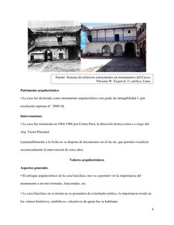 4 
 
 
 
Patrimonio arquitectónico 
• La casa fue declarada como monumento arquitectónico con grado de intangibilidad 1,