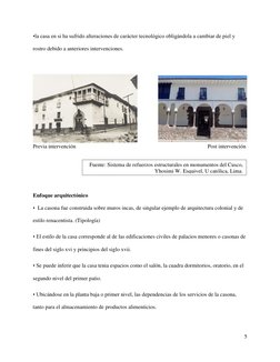 5 
 
•la casa en si ha sufrido alteraciones de carácter tecnológico obligándola a cambiar de piel y 
rostro debido a ante