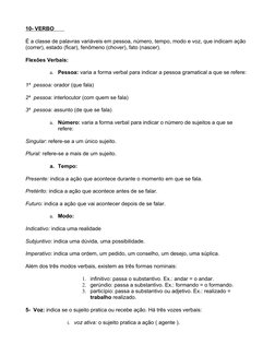 10- VERBO
 
                 
É a classe de palavras variáveis em pessoa, número, tempo, modo e voz, que indicam ação 
(corre