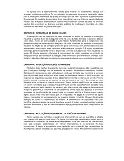 O capítulo dois é essencialmente voltado para mostrar os fundamentos teóricos que
envolvem os sistemas robóticos. Os conceito