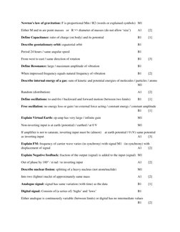 Newton’s law of gravitation: F is proportional Mm / R2 (words or explained symbols) M1 
Either M and m are point masses   or