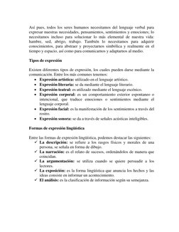 Así pues, todos los seres humanos necesitamos del lenguaje verbal para 
expresar nuestras necesidades, pensamientos, sentimie
