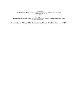 % 𝐞𝐟𝐢𝐜𝐢𝐞𝐧𝐜𝐢𝐚 𝐝𝐞 𝐥𝐚 𝐥í𝐧𝐞𝐚:
911 Seg.
(148 Seg. )(10 est. ) (100) = 0.62 ≈𝟔𝟐 % 
 
𝐍𝐨. 𝐝𝐞 𝐨𝐩𝐞𝐫𝐚𝐫𝐢?