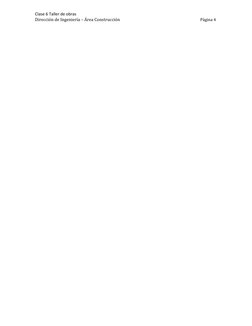  
 
Clase 6 Taller de obras 
Dirección de Ingeniería – Área Construcción 
Página 4 
