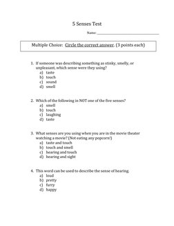 5 Senses Test 
 
 
 
 
 
               
Name: _________________________________________________ 
 
 
 
 
1. If someone was d