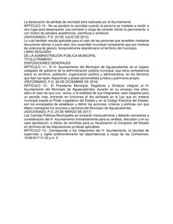 La declaración de pérdida de vecindad será realizada por el Ayuntamiento.  
ARTÍCULO 10.- No se perderá la vecindad cuando la