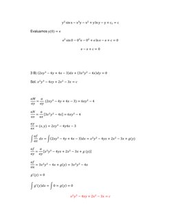 y2 sin x −x3y −x2 + y ln y −y + c1 = c 
Evaluamos y(0) = e 
e2 sin 0 −03e −02 + e ln e −e + c = 0 
e −e + c = 0 
 
 
 
3 B) (