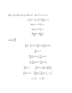 c) (1 −
y
x2 ey/x) dx + (1 +
1
x ey/x) dy = 0;      SOL   ey/x + y + x = 0 
1 −y
x2 ey/x + (1 + 1
x ey/x) d
dx (y) = 0
