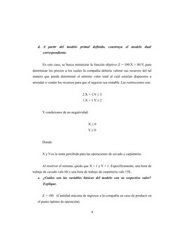 d. A  partir  del  modelo  primal  definido,  construya  el  modelo  dual
correspondiente. 
En este caso, se busca minimizar