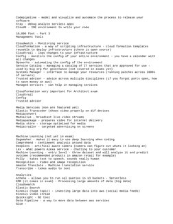 Codepipeline - model and visualize and automate the process to release your 
software
Xray - debug analyze servless apps
Clou