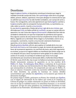 Docetismo 
Según la Iglesia  (https://es.wikipedia.org/wiki/Iglesia_cat%C3%B3lica)Católica, (https://es.wikipedia.org/wiki/Ig