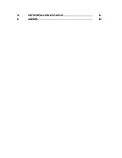 IX. 
REFERENCIAS BIBLIOGRAFICAS ..............................................  
84 
X. 
ANEXOS…………………………………………………………………