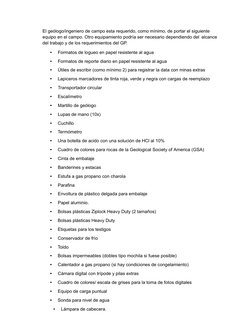El geólogo/ingeniero de campo esta requerido, como mínimo, de portar el siguiente 
equipo en el campo. Otro equipamiento podr