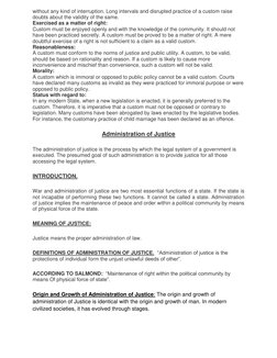 without any kind of interruption. Long intervals and disrupted practice of a custom raise 
doubts about the validity of the s