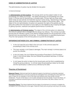 KINDS OF ADMINISTRATION OF JUSTICE    
The administrative of justice may be divided into two parts:- 
1) Civil 2) Criminal 
1