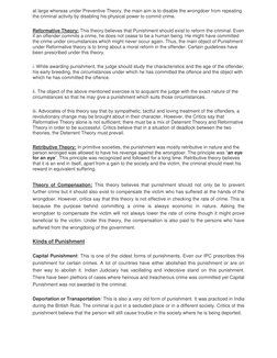 at large whereas under Preventive Theory, the main aim is to disable the wrongdoer from repeating 
the criminal activity by d