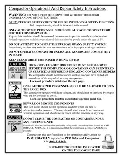 Compactor Operational And Repair Safety Instructions 
 
WARNING:  DO NOT OPERATE COMPACTOR WITHOUT THOROUGH 
UNDERSTANDING OF