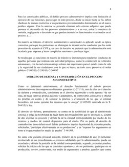 4 
 
Para las autoridades públicas, el debido proceso administrativo implica una limitación al 
ejercicio de sus funciones, p