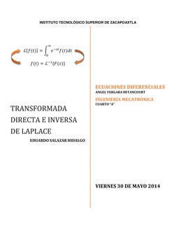 INSTITUTO TECNOLÓGICO SUPERIOR DE ZACAPOAXTLA 
 
 
 
ℒ{𝑓(𝑡)} = ∫𝑒−𝑠𝑡𝑓(𝑡)𝑑𝑡
∞
0
 
 
𝑓(𝑡) = ℒ−1{𝐹(𝑠)} 
 
 
 
 
 
 