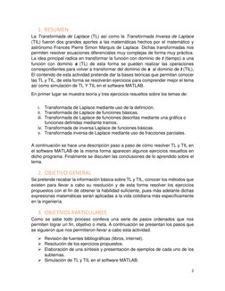 2 
 
1. RESUMEN 
La Transformada de Laplace (TL) así como la Transformada Inversa de Laplace 
(TIL) fueron dos grandes aporte
