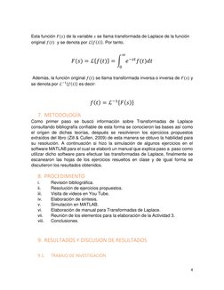 4 
 
 
Esta función 𝐹(𝑠) de la variable 𝑠 se llama transformada de Laplace de la función 
original 𝑓(𝑡)  y se denota por