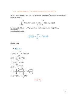 5 
 
 
9.1.1. TRANSFORMADA DE LAPLACE MEDIANTE USO DE LA DEFINICIÓN 
 
Si 𝑓(𝑡) está definida cuando 𝑡≥0, la integral impro