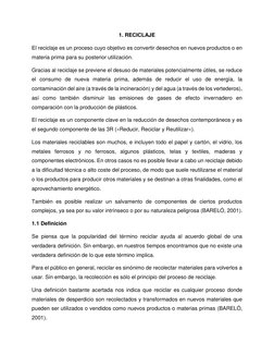 1. RECICLAJE 
El reciclaje es un proceso cuyo objetivo es convertir desechos en nuevos productos o en 
materia prima para