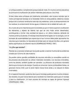 un enfoque estético o simplemente porque está de moda. En muchos centros educativos 
se promueve la reutilización de cier
