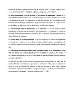 el resto de la basura clasificando por el tipo de residuos: vidrio y cristales, papel y cartón, 
envases (plásticos, lata
