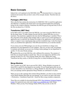 Basic Concepts
Indeed, this is all explained in the MSI SDK (click 
) document but it is a long read, 
technical and assumes