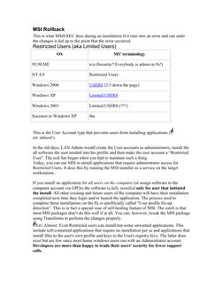 MSI Rollback
This is what MSIEXEC does during an installation if it runs into an error and can undo 
the changes it did up to