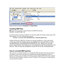 Both can also be found as Properties in Setup Editor.
Installing MSP files
Gotcha: If you perform a silent install of an MSP