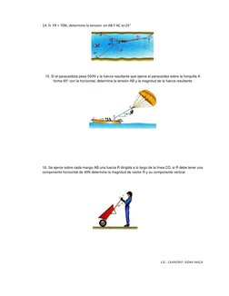 14. Si FR = 70lb, determine la tension  en AB Y AC α=25°
15. Si el paracaidista pesa 550N y la fuerza resultante que ejerce e