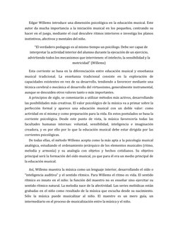 Edgar Willems introduce una dimensión psicológica en la educación musical. Este 
autor da mucha importancia a la iniciación m