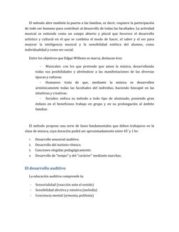 El método abre también la puerta a las familias, es decir, requiere la participación 
de todo ser humano para contribuir al d
