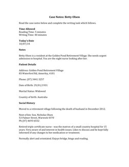 Case Notes: Betty Olsen 
Read the case notes below and complete the writing task which follows. 
Time Allowed 
Reading Time: