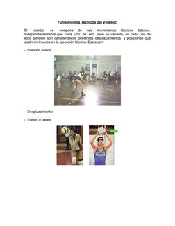 Fundamentos Técnicos del Voleibol:
El
  voleibol
  se
  compone  de  seis  movimientos  técnicos  básicos. 
Independientement