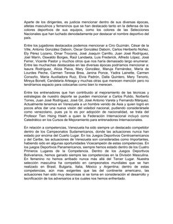 Aparte de los dirigentes, es justicia mencionar dentro de sus diversas épocas, 
atletas masculinos y femeninos que se han des