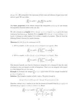 f(x, y) : Ω →IR is integrable if the supremum of lower sums and inﬁmum of upper sums exist
and are equal. We may deﬁne

Ω
f