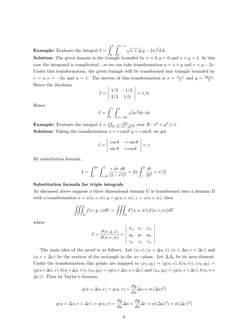 Example: Evaluate the integral I =
 1
0
 1−x
0
√x + y(y −2x)2dA.
Solution: The given domain is the triangle bounded by x =