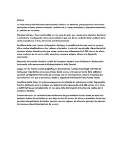 Relieve 
La zona central de Chile tiene una fisionomía similar a las del norte, porque presenta los cuatro 
principales rel